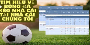 Tìm hiểu về bóng đá kèo nhà cái tại nhà cái chúng tôi