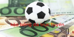 Những Kinh Nghiệm Quan Trọng Khi Bắt Kèo Bóng Đá Trực Tuyến