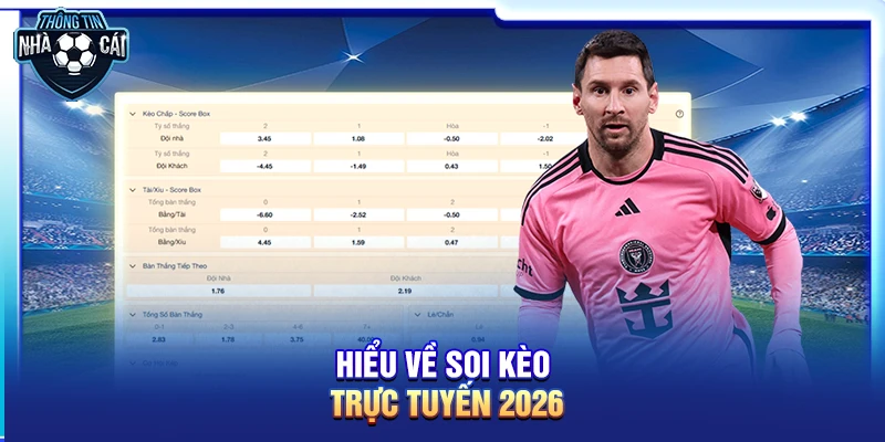 Hiểu về Soi kèo trực tuyến 2026
