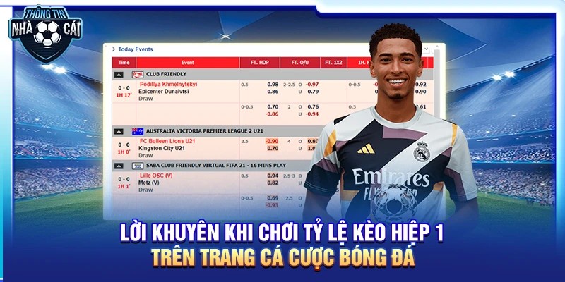 Lời khuyên khi chơi tỷ lệ kèo hiệp 1 trên trang cá cược bóng đá