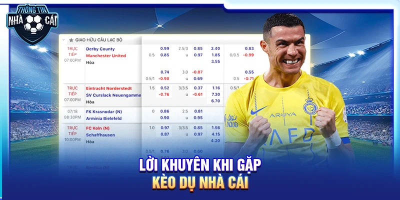 Cách phân tích và tránh rơi vào kèo dụ nhà cái