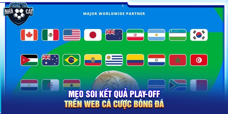 Dự đoán kết quả play-off World Cup 2026: 6 cái tên cuối cùng lộ diện