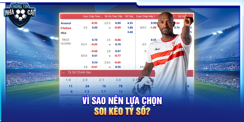 Vì sao nên lựa chọn soi kèo tỷ số?
